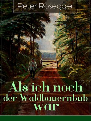cover image of Als ich noch der Waldbauernbub war